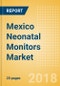 Mexico Neonatal Monitors Market Outlook to 2025 - Product Thumbnail Image