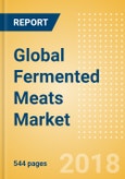 Global Fermented Meats (Savory & Deli Foods) Market - Outlook to 2022: Market Size, Growth and Forecast Analytics- Product Image