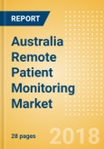Australia Remote Patient Monitoring Market Outlook to 2025- Product Image