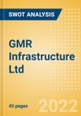 GMR Infrastructure Ltd (GMRINFRA) - Financial and Strategic SWOT Analysis Review- Product Image