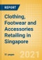 Clothing, Footwear and Accessories Retailing in Singapore - Sector Overview, Market Size and Forecast to 2025 - Product Thumbnail Image