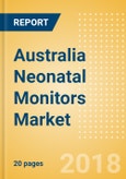 Australia Neonatal Monitors Market Outlook to 2025- Product Image