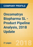 Oncomatryx Biopharma SL - Product Pipeline Analysis, 2018 Update- Product Image
