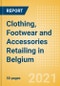 Clothing, Footwear and Accessories Retailing in Belgium - Sector Overview, Market Size and Forecast to 2025 - Product Thumbnail Image