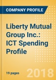 Liberty Mutual Group Inc.: ICT Spending Profile - Technologies deployed for efficient processes- Product Image