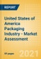 United States of America (USA) Packaging Industry - Market Assessment, Key Trends and Opportunities to 2025 - Product Thumbnail Image