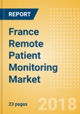 France Remote Patient Monitoring Market Outlook to 2025- Product Image