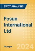 Fosun International Ltd (656) - Financial and Strategic SWOT Analysis Review- Product Image