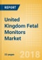 United Kingdom Fetal Monitors Market Outlook to 2025 - Product Thumbnail Image