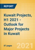 Kuwait Projects, H1 2021 - Outlook for Major Projects in Kuwait - MEED Insights- Product Image