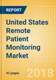 United States Remote Patient Monitoring Market Outlook to 2025- Product Image