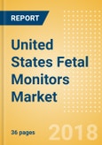 United States Fetal Monitors Market Outlook to 2025- Product Image