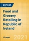 Food and Grocery Retailing in Republic of Ireland - Sector Overview, Market Size and Forecast to 2025 - Product Thumbnail Image