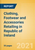 Clothing, Footwear and Accessories Retailing in Republic of Ireland - Sector Overview, Market Size and Forecast to 2025- Product Image