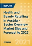 Health and Beauty Retailing in Austria - Sector Overview, Market Size and Forecast to 2025- Product Image