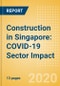 Construction in Singapore: COVID-19 Sector Impact - Product Thumbnail Image