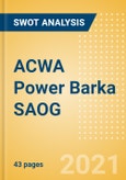 ACWA Power Barka SAOG (APBS) - Financial and Strategic SWOT Analysis Review- Product Image