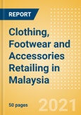 Clothing, Footwear and Accessories Retailing in Malaysia - Sector Overview, Market Size and Forecast to 2025- Product Image