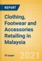 Clothing, Footwear and Accessories Retailing in Malaysia - Sector Overview, Market Size and Forecast to 2025 - Product Thumbnail Image