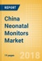 China Neonatal Monitors Market Outlook to 2025 - Product Thumbnail Image