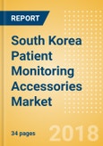 South Korea Patient Monitoring Accessories Market Outlook to 2025- Product Image