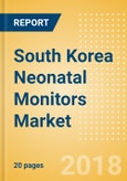 South Korea Neonatal Monitors Market Outlook to 2025- Product Image