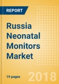 Russia Neonatal Monitors Market Outlook to 2025- Product Image