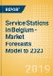 Service Stations in Belgium - Market Forecasts Model to 2023 - Product Thumbnail Image