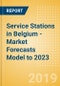 Service Stations in Belgium - Market Forecasts Model to 2023 - Product Thumbnail Image