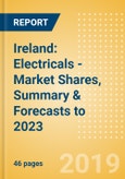 Ireland: Electricals - Market Shares, Summary & Forecasts to 2023- Product Image