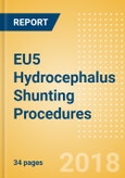 EU5 Hydrocephalus Shunting Procedures Outlook to 2025- Product Image