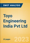 Toyo Engineering India Pvt Ltd - Strategic SWOT Analysis Review- Product Image
