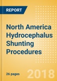 North America Hydrocephalus Shunting Procedures Outlook to 2025- Product Image