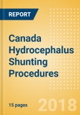 Canada Hydrocephalus Shunting Procedures Outlook to 2025- Product Image