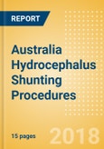 Australia Hydrocephalus Shunting Procedures Outlook to 2025- Product Image