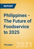 Philippines - The Future of Foodservice to 2025- Product Image