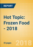 Hot Topic: Frozen Food - 2018- Product Image
