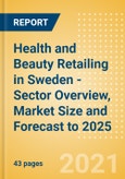 Health and Beauty Retailing in Sweden - Sector Overview, Market Size and Forecast to 2025- Product Image