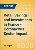 Retail Savings and Investments in France - Coronavirus (COVID-19) Sector Impact- Product Image