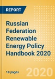 Russian Federation Renewable Energy Policy Handbook 2020- Product Image