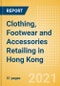 Clothing, Footwear and Accessories Retailing in Hong Kong - Sector Overview, Market Size and Forecast to 2025 - Product Thumbnail Image