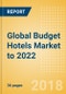 Global Budget Hotels Market to 2022: Market data and insights on global budget hotels industry - Product Thumbnail Image