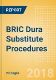 BRIC Dura Substitute Procedures Outlook to 2025- Product Image