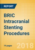 BRIC Intracranial Stenting Procedures Outlook to 2025- Product Image