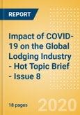 Impact of COVID-19 on the Global Lodging Industry - Hot Topic Brief - Issue 8- Product Image
