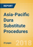 Asia-Pacific Dura Substitute Procedures Outlook to 2025- Product Image
