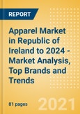 Apparel Market in Republic of Ireland to 2024 - Market Analysis, Top Brands and Trends (Updated for COVID-19 Impact)- Product Image