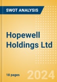 Hopewell Holdings Ltd - Strategic SWOT Analysis Review- Product Image