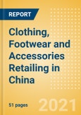 Clothing, Footwear and Accessories Retailing in China - Sector Overview, Market Size and Forecast to 2025- Product Image