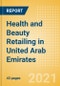 Health and Beauty Retailing in United Arab Emirates (UAE) - Sector Overview, Market Size and Forecast to 2025 - Product Thumbnail Image